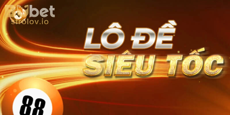 Đôi nét về Lô Đề Siêu Tốc là gì?